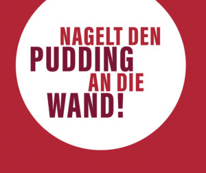 Keynote »Nagelt den Pudding an die Wand!«
